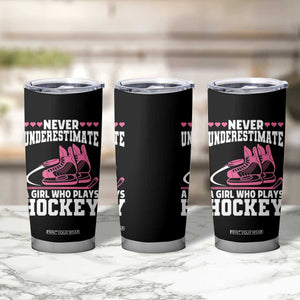 Never Underestimate A Girl Who Plays Hockey Tumbler Cup Gift For Women TS12 Print Your Wear