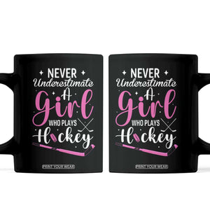 Never Underestimate A Girl Who Plays Hockey Coffee Mug Sports Lover Gift TS12 Black Print Your Wear