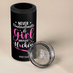 Never Underestimate A Girl Who Plays Hockey 4 in 1 Can Cooler Tumbler Sports Lover Gift TS12 Print Your Wear