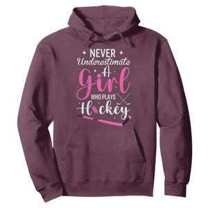 Never Underestimate A Girl Who Plays Hockey Hoodie Sports Lover Gift TS12 Maroon Print Your Wear