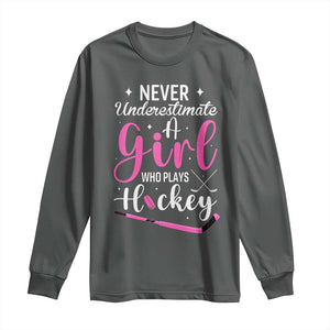 Never Underestimate A Girl Who Plays Hockey Long Sleeve Shirt Sports Lover Gift TS12 Dark Heather Print Your Wear