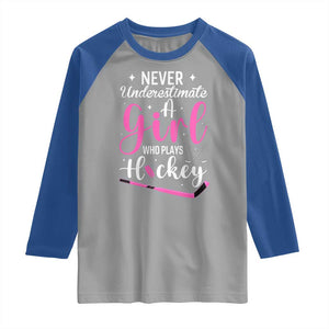 Never Underestimate A Girl Who Plays Hockey Raglan Shirt Sports Lover Gift TS12 Sport Gray Royal Print Your Wear