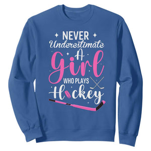 Never Underestimate A Girl Who Plays Hockey Sweatshirt Sports Lover Gift TS12 Royal Blue Print Your Wear
