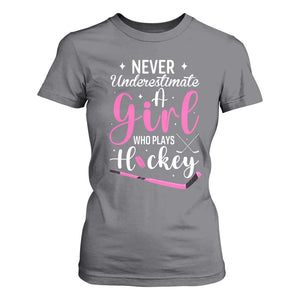 Never Underestimate A Girl Who Plays Hockey T Shirt For Women Sports Lover Gift TS12 Charcoal Print Your Wear