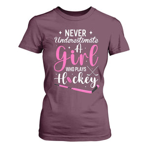 Never Underestimate A Girl Who Plays Hockey T Shirt For Women Sports Lover Gift TS12 Maroon Print Your Wear