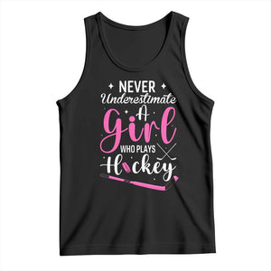 Never Underestimate A Girl Who Plays Hockey Tank Top Sports Lover Gift TS12 Black Print Your Wear