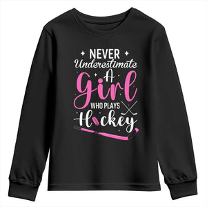 Never Underestimate A Girl Who Plays Hockey Youth Sweatshirt Sports Lover Gift TS12 Black Print Your Wear