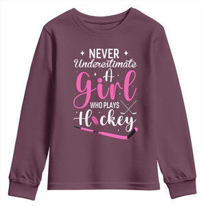 Never Underestimate A Girl Who Plays Hockey Youth Sweatshirt Sports Lover Gift TS12 Maroon Print Your Wear