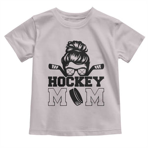 Funny Hockey Mom Quote Toddler T Shirt Gift For Hockey Lovers TS12 Ice Gray Print Your Wear