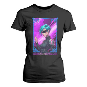 Cyberpunk Girl Legend Never Die T Shirt For Women Gaming Aesthetic Gift TS12 Black Print Your Wear