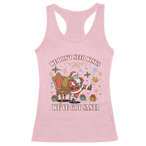 No Kings Only Santa Racerback Tank Top Funny Christmas Parody Gift TS12 Light Pink Print Your Wear