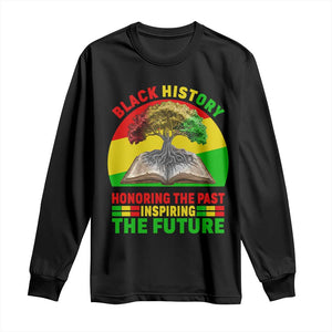 Black History Honoring The Past Inspiring The Future Long Sleeve Shirt African American Pride TS12 Black Print Your Wear