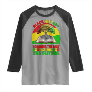Black History Honoring The Past Inspiring The Future Raglan Shirt African American Pride TS12 Sport Gray Black Print Your Wear