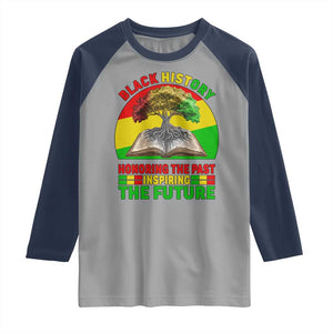 Black History Honoring The Past Inspiring The Future Raglan Shirt African American Pride TS12 Sport Gray Navy Print Your Wear