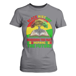 Black History Honoring The Past Inspiring The Future T Shirt For Women African American Pride TS12 Charcoal Print Your Wear