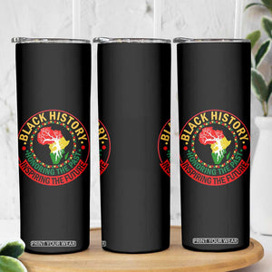 Inspiring The Future Honoring The Past Skinny Tumbler African American Heritage TS12 Print Your Wear