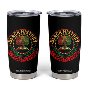 Black History Month Quote Tumbler Cup Honoring The Past Inspiring The Future Gift TS12 Black Print Your Wear