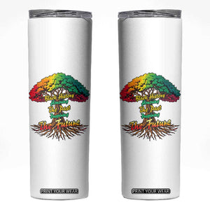 Black History Month Quote Skinny Tumbler Inspiring The Future Honoring The Past TS12 White Print Your Wear