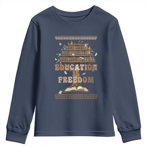Education Is Freedom Teacher Gift Youth Sweatshirt Inspirational Africa Map Book Stack TS12 Navy Print Your Wear