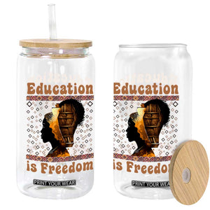 Education Is Freedom Glass Can Black History Women Teacher Gift TS12 Print Your Wear