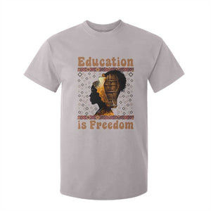 Education Is Freedom T Shirt For Kid Black History Women Teacher Gift TS12 Ice Gray Print Your Wear