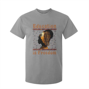 Education Is Freedom T Shirt For Kid Black History Women Teacher Gift TS12 Sport Gray Print Your Wear