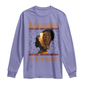 Education Is Freedom Long Sleeve Shirt Black History Women Teacher Gift TS12 Violet Print Your Wear