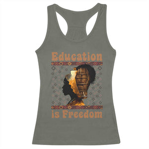 Education Is Freedom Racerback Tank Top Black History Women Teacher Gift TS12 Military Green Print Your Wear