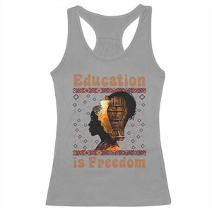 Education Is Freedom Racerback Tank Top Black History Women Teacher Gift TS12 Sport Gray Print Your Wear