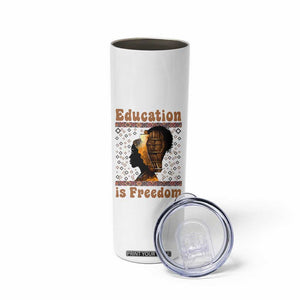 Education Is Freedom Skinny Tumbler Black History Women Teacher Gift TS12 Print Your Wear
