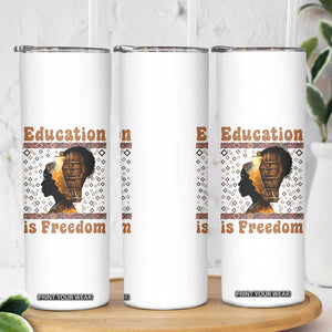Education Is Freedom Skinny Tumbler Black History Women Teacher Gift TS12 Print Your Wear