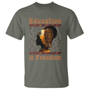 Education Is Freedom T Shirt Black History Women Teacher Gift TS12 Military Green Print Your Wear