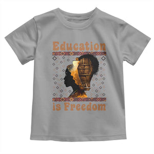 Education Is Freedom Toddler T Shirt Black History Women Teacher Gift TS12 Sport Gray Print Your Wear