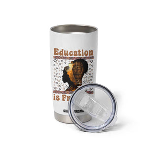 Education Is Freedom Tumbler Cup Black History Women Teacher Gift TS12 Print Your Wear