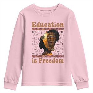 Education Is Freedom Youth Sweatshirt Black History Women Teacher Gift TS12 Light Pink Print Your Wear