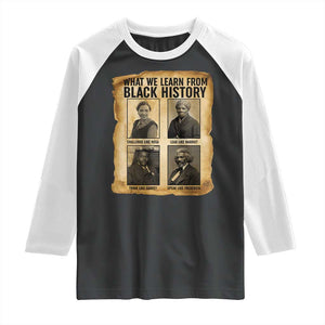 What We Learn From Black History Raglan Shirt Vintage African American Leaders TS12 Black White Print Your Wear