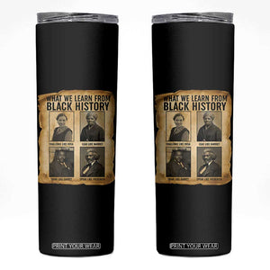 What We Learn From Black History Skinny Tumbler Vintage African American Leaders TS12 Black Print Your Wear