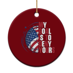 My Goal Is To Deny Yours Ceramic Ornament Soccer Goalie Gift TS12 1pc Red Print Your Wear