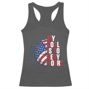 My Goal Is To Deny Yours Racerback Tank Top Soccer Goalie Gift TS12 Dark Heather Print Your Wear