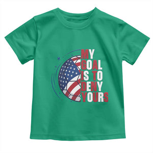 My Goal Is To Deny Yours Toddler T Shirt Soccer Goalie Gift TS12 Irish Green Print Your Wear