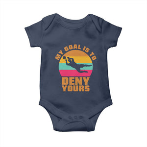 My Goal Is To Deny Yours Baby Onesie Soccer Goalkeeper Pride TS12 Navy Print Your Wear