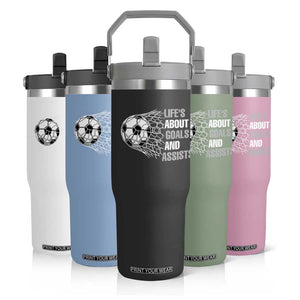 Funny Life Is About Goals And Assists Flip Straw Tumbler Soccer Lover TS12 Print Your Wear