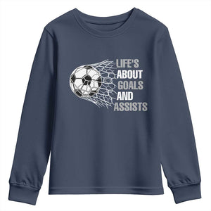 Funny Life Is About Goals And Assists Youth Sweatshirt Soccer Lover TS12 Navy Print Your Wear