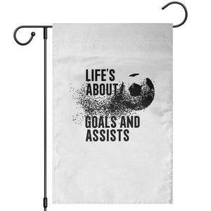 Funny Life Is About Goals And Assists Garden Flag Goalkeepers Gifts TS12 White Print Your Wear