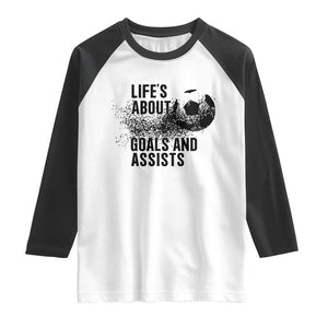 Funny Life Is About Goals And Assists Raglan Shirt Goalkeepers Gifts TS12 White Black Print Your Wear