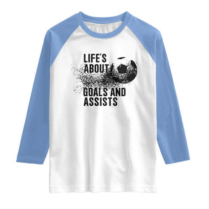 Funny Life Is About Goals And Assists Raglan Shirt Goalkeepers Gifts TS12 White Carolina Blue Print Your Wear