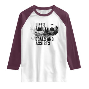 Funny Life Is About Goals And Assists Raglan Shirt Goalkeepers Gifts TS12 White Maroon Print Your Wear