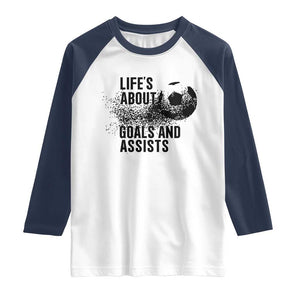 Funny Life Is About Goals And Assists Raglan Shirt Goalkeepers Gifts TS12 White Navy Print Your Wear