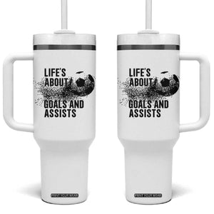 Funny Life Is About Goals And Assists Tumbler With Handle Goalkeepers Gifts TS12 One Size: 40 oz White Print Your Wear