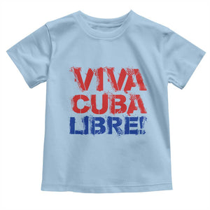 Viva Cuba Libre Toddler T Shirt SOS Cuba Stand With Freedom Movement TS12 Light Blue Print Your Wear